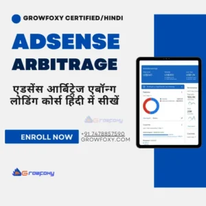 Adsense Arbitrage Course (2024) - Growfoxy Certified