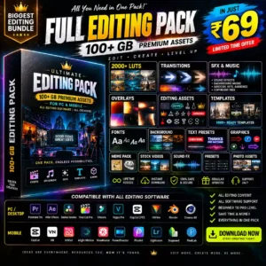 100+ GB Full Editing Pack | 2000+ LUTs, SFX, Transitions, Templates, AI Reels & More | PC + Mobile | ₹69